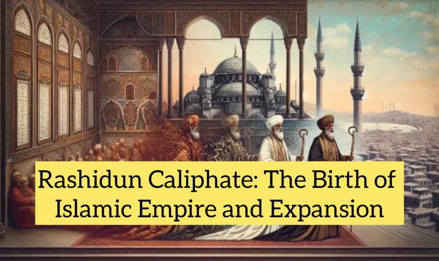 Rashidun Caliphate: The Birth of Islamic Empire and Expansion