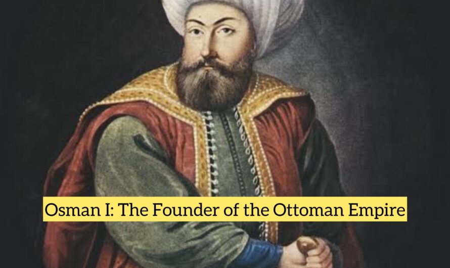 Osman I: The Founder of the Ottoman Empire