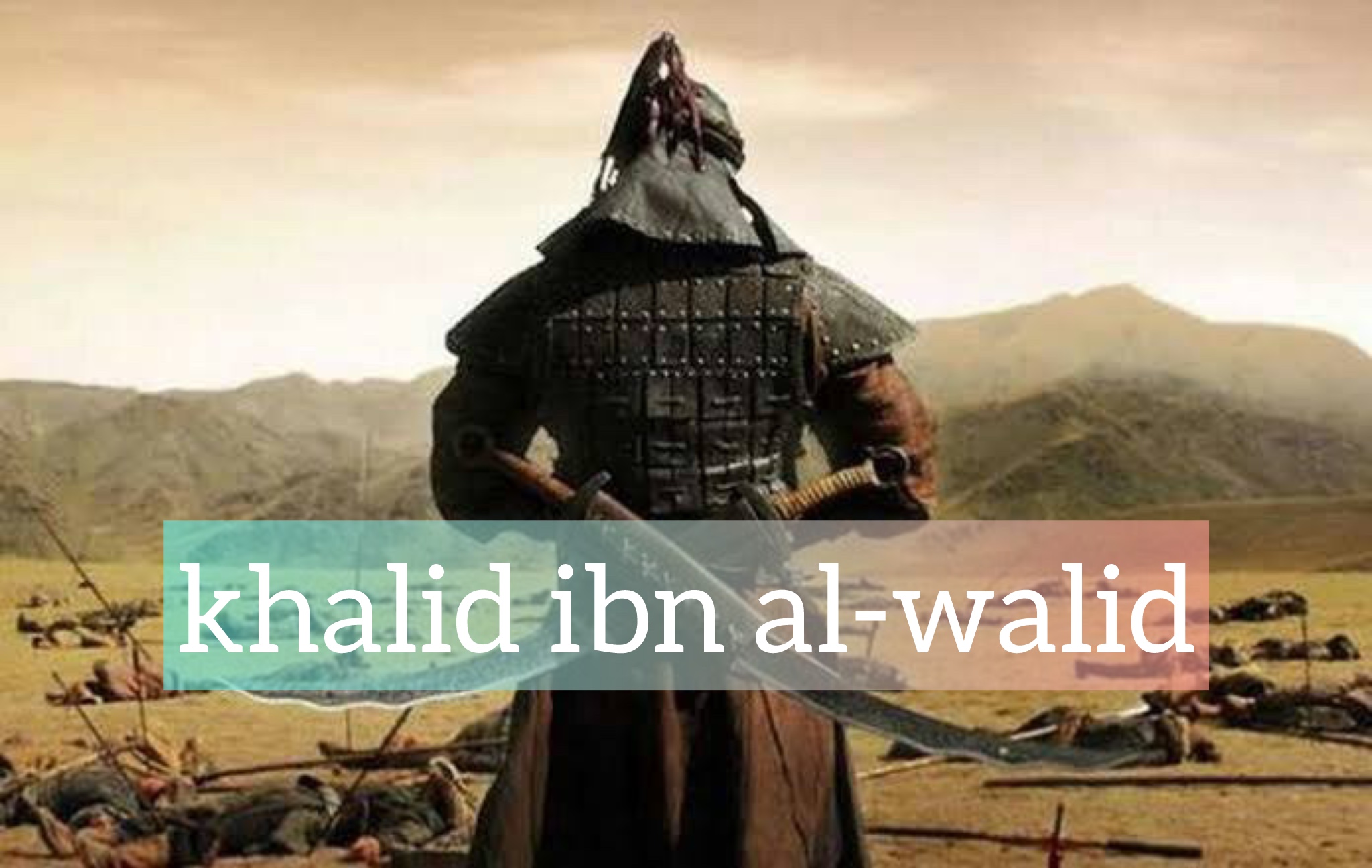 Khalid ibn al-Walid: The Sword of Allah